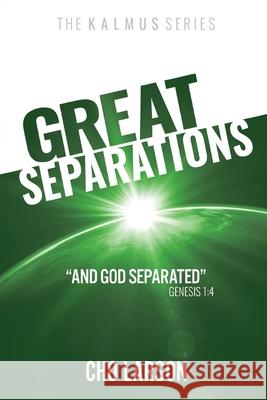 Great Separations: And God Separated (Genesis 1:4) Cho Larson 9781951890209 Warner House Press