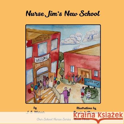 Nurse Jim's New School J. S. Warner Bonnie L. Ferguson 9781951890650 Two Five Legacy Books