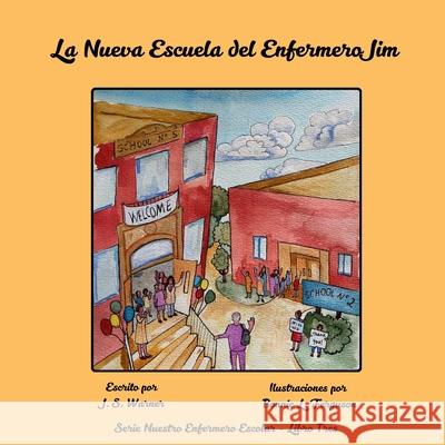 La Nueva Escuela del Enfermero Jim J. S. Warner Bonnie L. Ferguson 9781951890667 Two Five Legacy Books