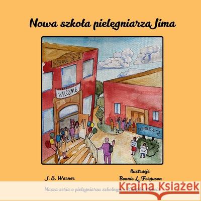 Nowa szkola pielęgniarza Jima J. S. Warner Bonnie L. Ferguson 9781951890759 Two Five Legacy Books