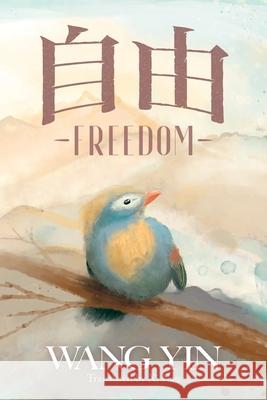 Freedom Wang Yin XI Nan 9781951897451 Terror House Press, LLC