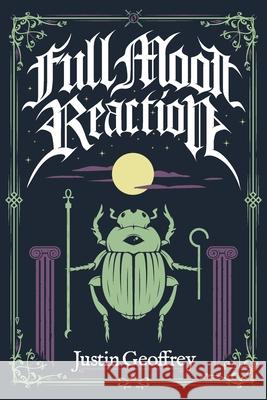 Full Moon Reaction Justin Geoffrey 9781951897635