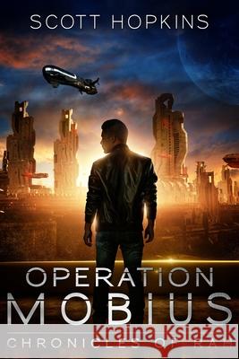 Operation: Mobius: Chronicles of Rah Scott Hopkins 9781951902056 Chaotic Designs Publishing