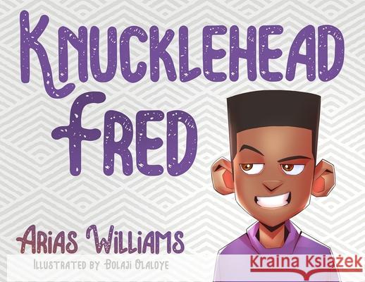 Knucklehead Fred Arias Williams Bolaji Olaloye Antoine Bandele 9781951905071