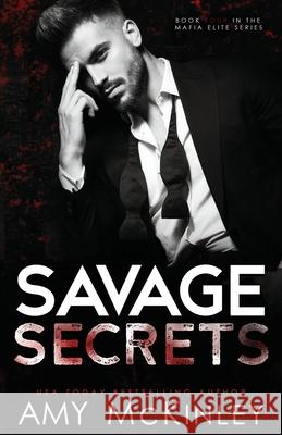 Savage Secrets Amy McKinley 9781951919207 Arrowscope Press, LLC