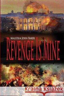 Revenge Is Mine Malcolm John Baker 9781951933647 Malcolm John Baker
