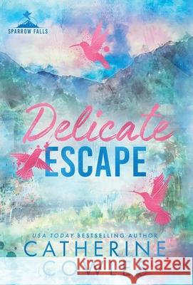 Delicate Escape Catherine Cowles 9781951936631