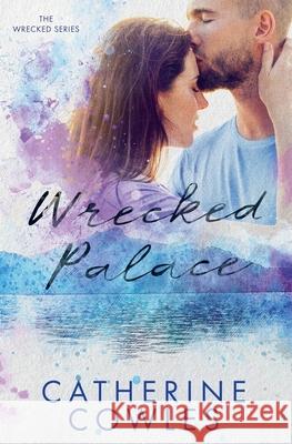 Wrecked Palace Catherine Cowles 9781951936983