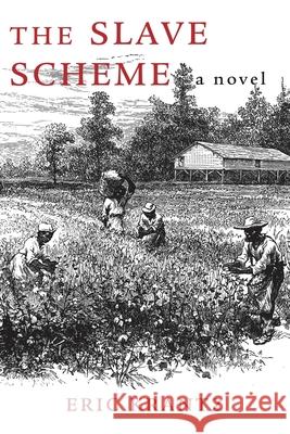 The Slave Scheme Eric Krantz 9781951937157 Epigraph Publishing