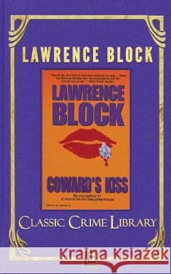 Coward's Kiss Lawrence Block 9781951939137 LB Productions