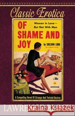 Of Shame and Joy Lawrence Block 9781951939311 LB Productions