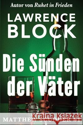 Die Sünden der Väter Block, Lawrence 9781951939434 LB Productions