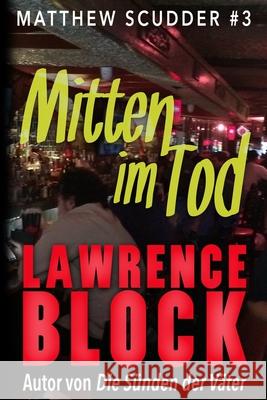 Mitten im Tod Lawrence Block Stefan Mommertz 9781951939472