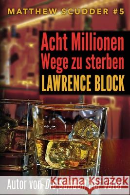 Acht Millionen Wege zu sterben Lawrence Block Stefan Mommertz 9781951939496