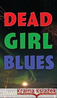 Dead Girl Blues Lawrence Block 9781951939632 LB Productions