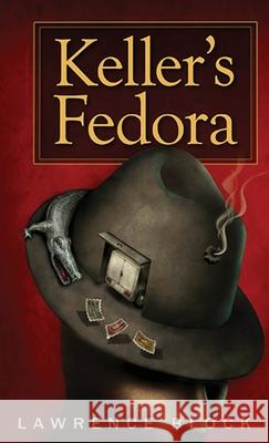 Keller's Fedora Lawrence Block 9781951939953 LB Productions