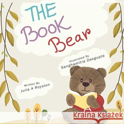 The Book Bear Sanghamitra Dasgupta Julia a. Royston 9781951941949 Bk Royston Publishing