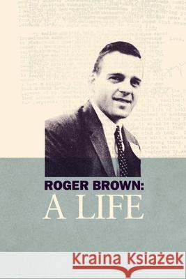 Roger Brown: A Life Aj Greenberg Aaron Lee Greenberg 9781951946166