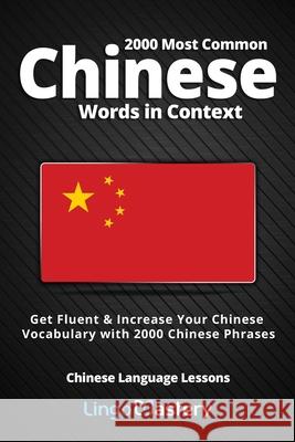 2000 Most Common Chinese Words in Context: Get Fluent & Increase Your Chinese Vocabulary with 2000 Chinese Phrases Lingo Mastery 9781951949013 Lingo Mastery