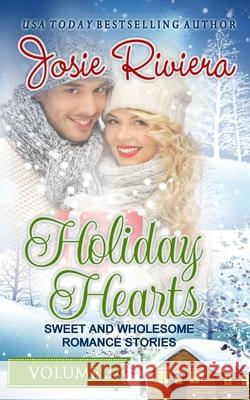 Holiday Hearts Volume 3 Josie Riviera 9781951951061