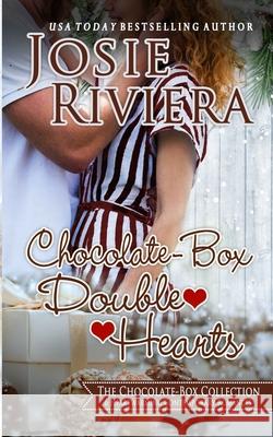 Chocolate-Box Double Hearts: A Collection of 6 Sweet, Clean and Wholesome Romances Josie Riviera 9781951951399 Josie Riviera