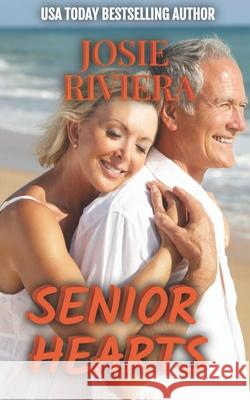 Senior Hearts Josie Riviera 9781951951573 Josie Riviera