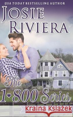 The 1-800-Series Collection: 6 Sweet Contemporary Romances Josie Riviera 9781951951894
