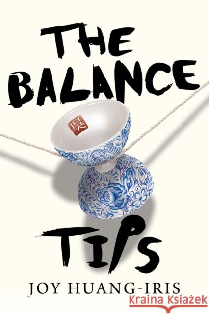The Balance Tips Joy Huan 9781951954017 Interlude Press