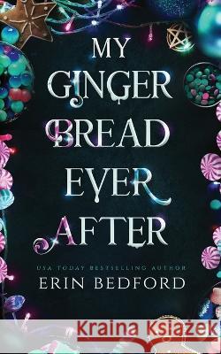 My Gingerbread Ever After Erin Bedford Makenzie Frazier 9781951958633 Embrace the Fantasy Publishing