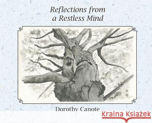 Reflections from a Restless Mind Dorothy C Canote 9781951960070 Compass Flower Press