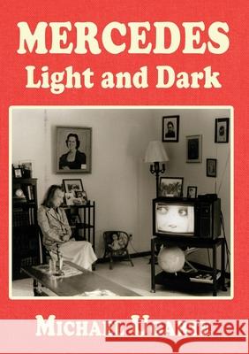 Mercedes Light and Dark Michael Ugarte 9781951960322