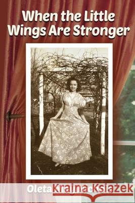 When the Little Wings Are Stronger Oleta May Nichols 9781951960339 Aka-Publishing