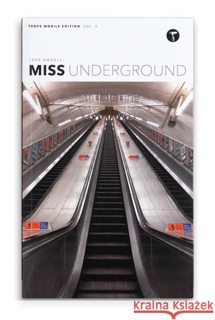 Jess Angell: Miss Underground  9781951963026 Trope Publishing Co.