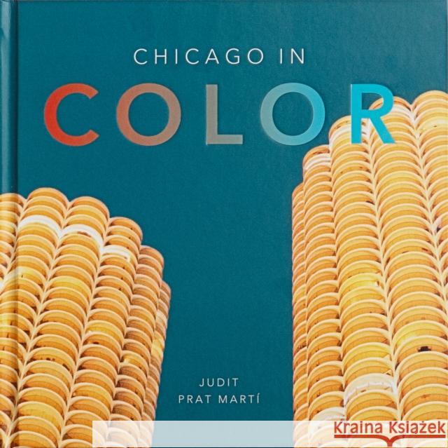 Chicago in Color Judit Prat Mart 9781951963286 Trope Publishing Co.