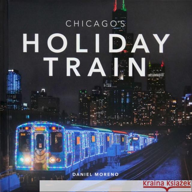 Chicago's Holiday Train  9781951963422 Trope Publishing Co.