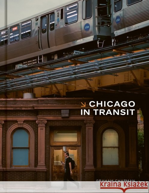 Chicago in Transit  9781951963552 Trope Publishing Co.
