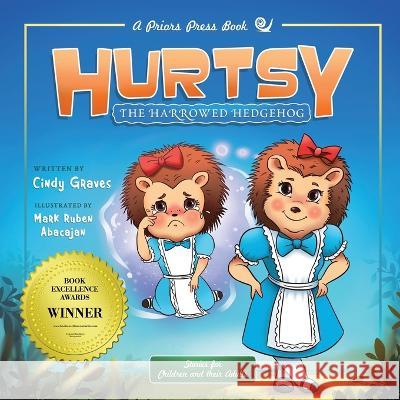 Hurtsy: The Harrowed Hedgehog Cindy Graves 9781951966492