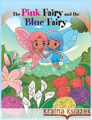 The Pink Fairy and the Blue Fairy Karene Turner   9781951966744