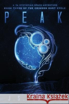 Peak: A YA Dystopian Space Adventure J. S. Arquin 9781951968090 Words on the Wind, LLC