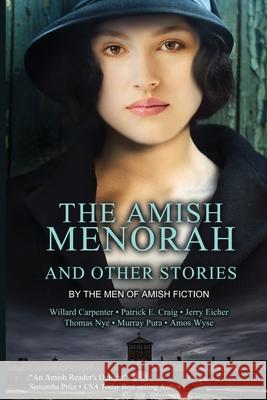 The Amish Menorah Willard Carpenter Patrick E. Craig Jerry Eicher 9781951970604 Elk Lake Publishing Inc