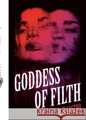 Goddess of Filth V. Castro 9781951971038 Creature Publishing, LLC