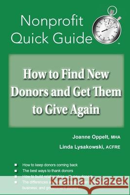 How to Find New Donors and Get Them to Give Again Joanne Oppelt Linda Lysakowski 9781951978013 Joanne Oppelt Consulting, LLC