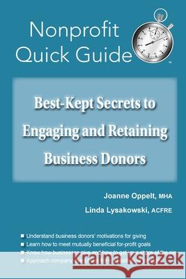 Best-Kept Secrets to Engaging and Retaining Business Donors Joanne Oppelt Linda Lysakowski 9781951978143 Joanne Oppelt Consulting, LLC