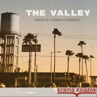 The Valley Esteban Rodriguez 9781951979140