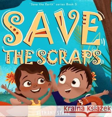 Save the Scraps Bethany Stahl 9781951987053 Bethany Stahl