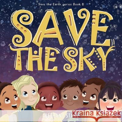 Save the Sky Bethany Stahl, Bethany Stahl 9781951987190 Bethany Stahl