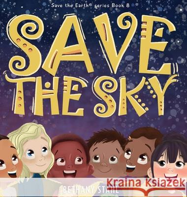 Save the Sky Bethany Stahl 9781951987220