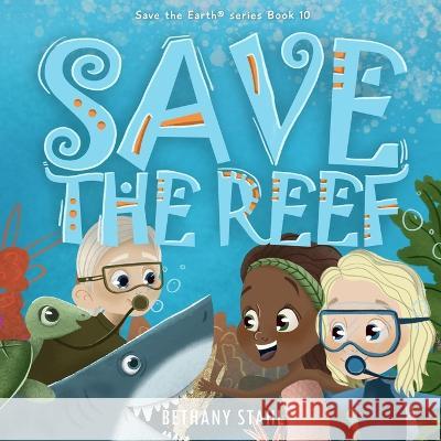 Save the Reef Bethany Stahl, Bethany Stahl 9781951987251