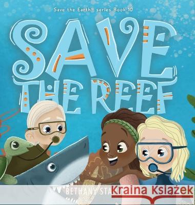 Save the Reef Bethany Stahl   9781951987268