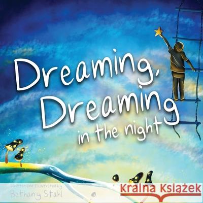 Dreaming, Dreaming in the Night Bethany Stahl, Bethany Stahl 9781951987985